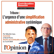 L’urgence d’une simplification administrative systémique - Tribune de Sébastien Laye et Benoît Perrin dans l'Opinion